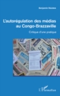 Image for L&#39;autoregulation des medias au Congo-Brazzaville: Critique d&#39;une pratique