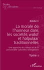 Image for La morale de l&#39;honneur dans les societes wolof et halpulaar traditionnelles (Tome 1): Une approche des valeurs et de la personnalite culturelles senegalaises