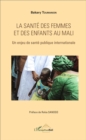 Image for La sante des femmes et des enfants au Mali: Un enjeu de sante publique internationale