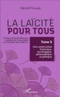 Image for La laicite pour tous: Tome 5 : Une construction historique, sociologique, philosophique et politique