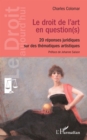 Image for Le droit de l&#39;art en question(s): 20 reponses juridiques sur des thematiques artistiques