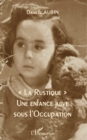 Image for &amp;quote;La Rustique&amp;quote;: Une enfance juive sous l&#39;Occupation