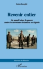 Image for Revenir entier: Un appele dans la guerre contre le terrorisme islamiste en Algerie