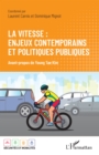 Image for La vitesse : enjeux contemporains et politiques publiques