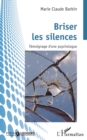 Image for Briser les silences: Temoignage d&#39;une psychologue
