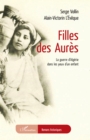 Image for Filles des Aures: La guerre d&#39;Algerie dans les yeux d&#39;un enfant