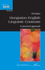 Image for Hungarian-English Linguistic Contrasts : A practical approach: A practical approach