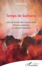 Image for Temps de barbarie: Lettre de Simone Weil a Natalia Trotski. Memoires ephemeres. Les desirants anonymes