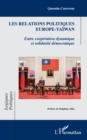 Image for Les relations politiques Europe-Taïwan: Entre cooperation dynamique et solidarite democratique