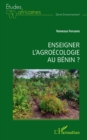 Image for Enseigner l&#39;&#39;agroécologie au Bénin ?