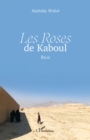 Image for Les Roses de Kaboul: Recit
