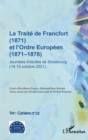 Image for Le Traité de Francfort (1871) et l&#39;&#39;Ordre Européen (1871-1878) N° 22: Journees d&#39;etudes de Strasbourg (14-15 octobre 2021)