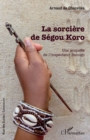 Image for La sorciere de Segou Koro: Une enquete de l&#39;inspecteur Sanogo