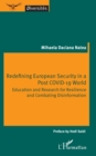 Image for Redefining European Security in a Post COVID-19 World: Education and Research for Resilience and Combating Disinformation