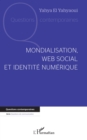 Image for Mondialisation, web social et identite numerique