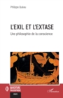 Image for L&#39;&#39;exil et l&#39;&#39;extase: Une philosophie de la conscience