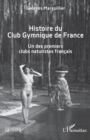 Image for Histoire du Club Gymnique de France: Un des premiers clubs naturistes francais