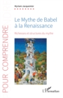 Image for Le Mythe de Babel a la Renaissance: Richesses et structures du mythe