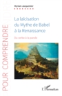 Image for La laicisation du Mythe de Babel a la Renaissance: Du verbe a la parole