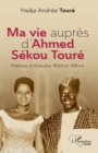 Image for Ma vie aupres d&#39;Ahmed Sekou Toure