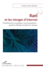 Image for Rael et les mirages d&#39;internet: Proselytisme et pratiques communautaires : quand le Reseau brouille les reseaux
