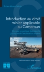 Image for Introduction au droit minier applicable au Cameroun: Une vue synoptique des aspects juridiques de l&#39;exploitation miniere