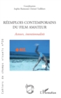 Image for Réemplois contemporains du film amateur: Acteurs, intentionnalites