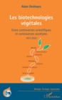 Image for Les biotechnologies vegetales: Entre controverses scientifiques et controverses societales 1973-2023