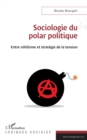 Image for Sociologie du polar politique: Entre nihilisme et strategie de la tension