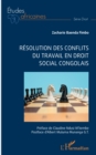 Image for Résolution des conflits du travail en droit social congolais