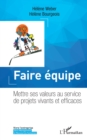 Image for Faire equipe: Mettre ses valeurs au service de projets vivants et efficaces