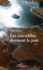 Image for Les crocodiles dorment le jour