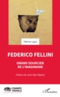 Image for Federico Fellini: Grand sourcier de l&#39;imaginaire