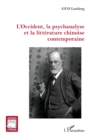 Image for L&#39;Occident, la psychanalyse et la litterature chinoise contemporaine