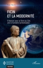 Image for Ficin et la modernite: S&#39;elancer avec la Terre au Ciel, une si humaine symbolisation