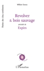 Image for Revolver et bois sauvage: Precede de Expirs