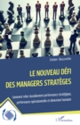 Image for Le nouveau defi des managers strateges: Comment relier durablement performance strategique, performance operationnelle et dimension humaine