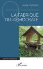 Image for La fabrique du démocrate