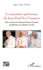 Image for Le ministere petrinien, de Jean-Paul II a Francois: Mise en  uvre de Vatican II dans la fonction prophetique, sacerdotale et royale