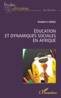 Image for Education et dynamiques sociales en Afrique