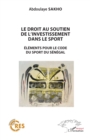 Image for Le droit au soutien de l&#39;investissement dans le sport: Elements pour le code du sport au Senegal