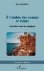 Image for l&#39;ombre des ananas en fleurs: Un juriste sous les tropiques