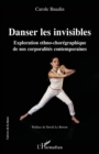 Image for Danser les invisibles: Exploration ethno-choregraphique de nos corporalites contemporaines