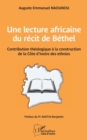 Image for Une lecture africaine  du recit de Bethel: Contribution theologique a la construction de la Cote d&#39;Ivoire des ethnies