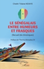Image for Le Senegalais entre humeurs et frasques: (Recueil de chroniques)