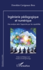 Image for Ingenierie Pedagogique Et Numerique: Une Analyse Selon L&#39;approche Par Les Capabilites