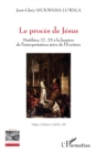 Image for Le proces de Jesus: Mathieu 27, 25 a la lumiere de l&#39;interpretation juive de l&#39;Ecriture