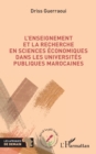Image for L&#39;enseignement et la recherche en sciences economiques dans les universites publiques marocaines