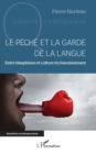 Image for Le peche et la garde de la langue: Entre blaspheme et culture du bannissement