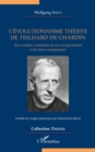 Image for L&#39;evolutionnisme theiste de Teilhard de Chardin: Une analyse exhaustive de ses enseignements et de leurs consequences